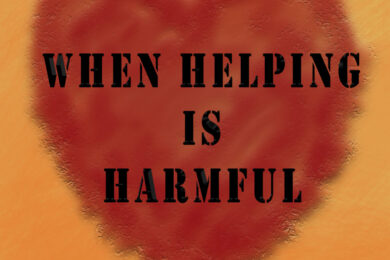 helping can be harmful